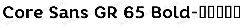 Core Sans GR 65 Bold字体转换